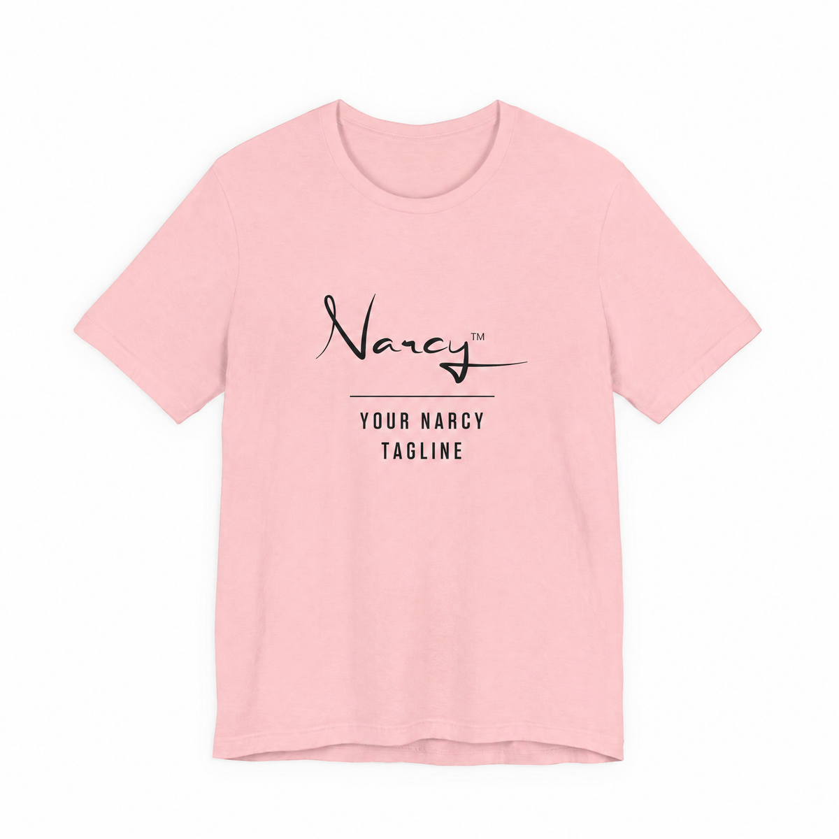 Narcy Custom Tagline Tee — Bubble Gum Pink, no-tag logo personalization layout